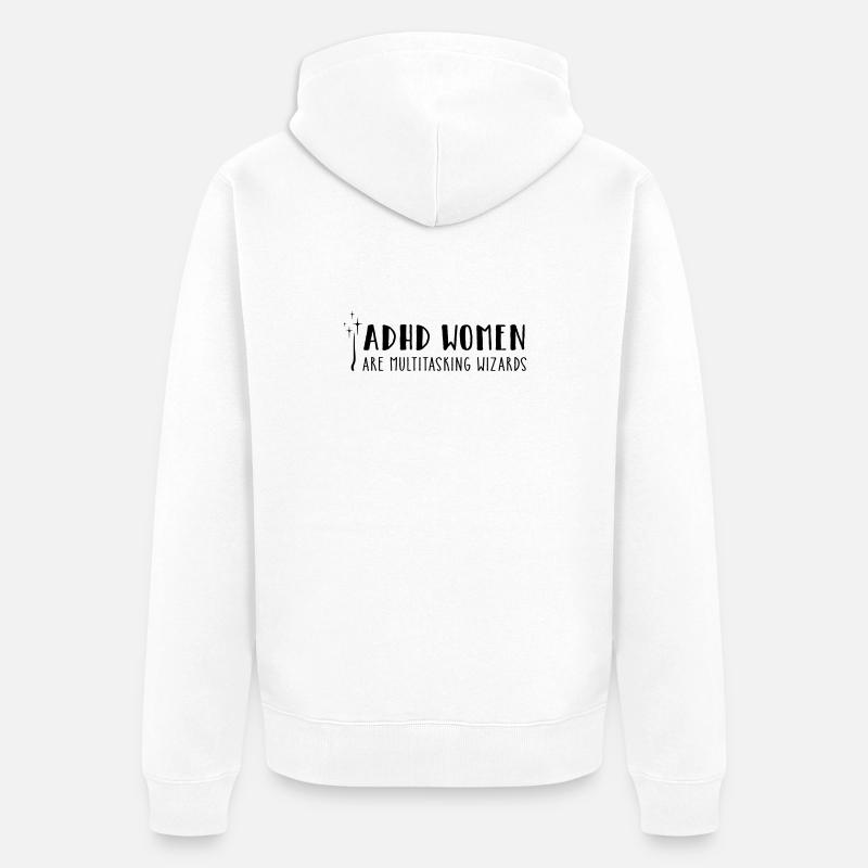 ADHD Women – are multitasking wizards - Unisex Premium Bio Zip Hoodie - Weiß