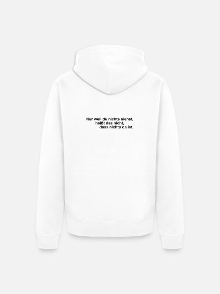 Nur weil du nichts siehst – Spruch - Unisex Premium Bio Zip Hoodie - Weiß