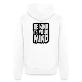 Be Kind To Your Mind Lustig Psychisch Gesund Logo - Unisex Premium Bio Zip Hoodie - Weiß - Hinten - Thijin (182cm)