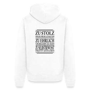 Zu stolz um die Fresse zuhalten! Zu Ehrlich um.... - Unisex Premium Bio Zip Hoodie - Weiß - Hinten - Thijin (182cm)