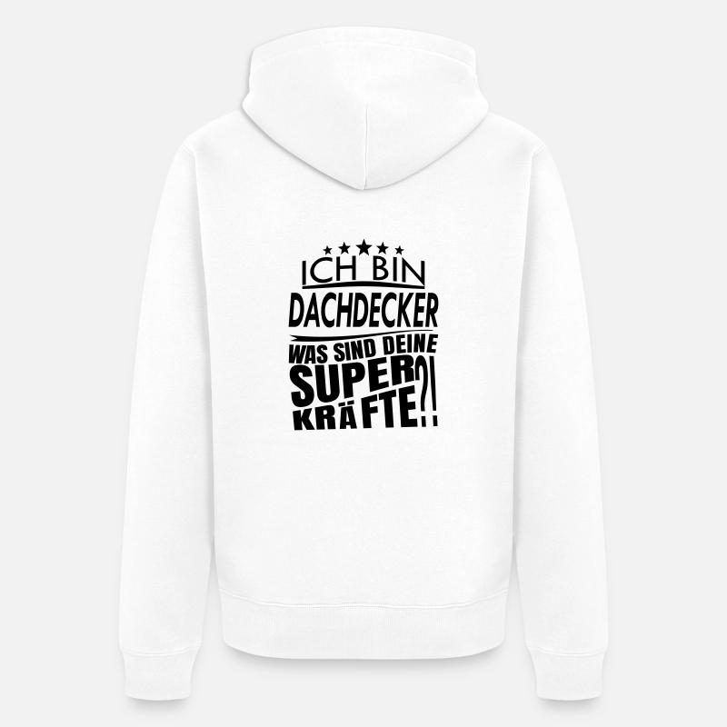 Ich bin DACHDECKER - Unisex Premium Bio Zip Hoodie - Weiß