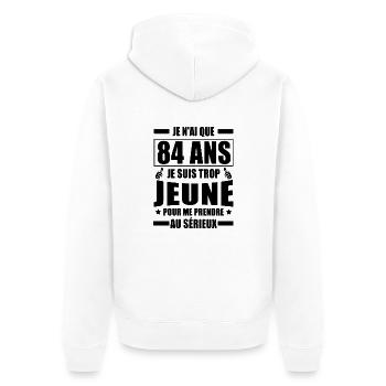 j ai 84 ans / humour anniversaire 84 ans - Veste à capuche bio Premium Unisexe - blanc - Dos - Thijin (182cm)