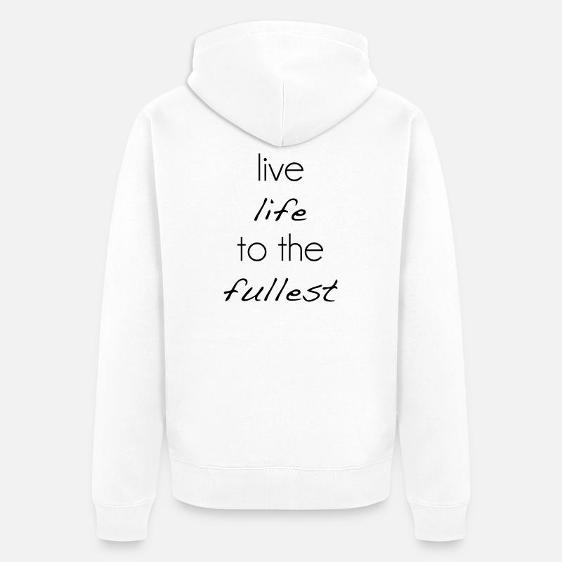 vivre la vie au maximum - Veste à capuche bio Premium Unisexe - blanc
