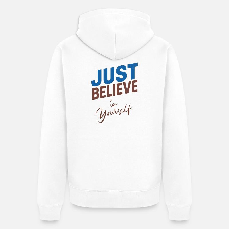 GLAUBE EINFACH AN DICH SELBST - Unisex Premium Bio Zip Hoodie - Weiß