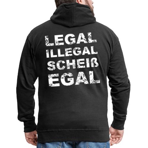 Legal Illegal Scheißegal - Männer Premium Kapuzenjacke