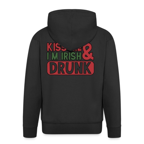 Kiss Me I'm Irish & Drunk - Party Irisch Bier - Männer Premium Kapuzenjacke