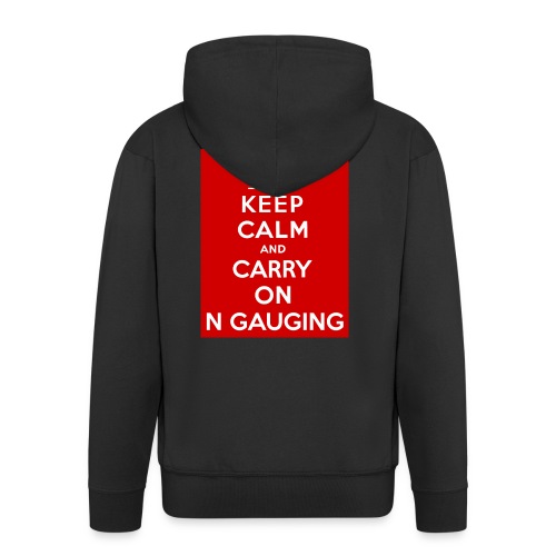 Keep Calm And Carry On N Gauging - Men's Premium Hooded Jacket