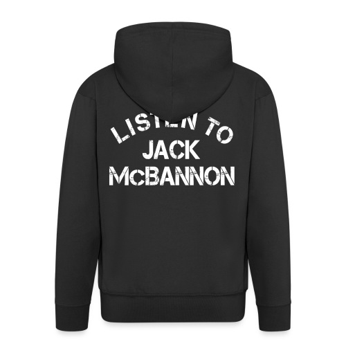 Listen To Jack McBannon (White Print) - Men's Premium Hooded Jacket