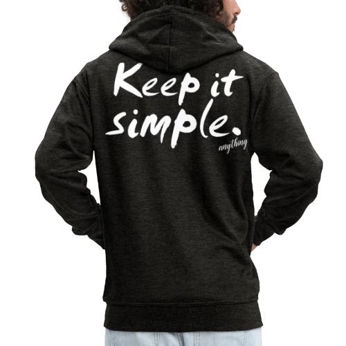 Keep it simple. anything - Männer Premium Kapuzenjacke