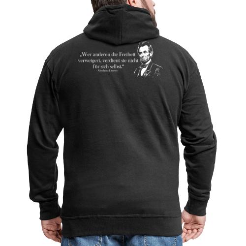 Abraham Lincoln - Freiheit (Zitat) - Männer Premium Kapuzenjacke