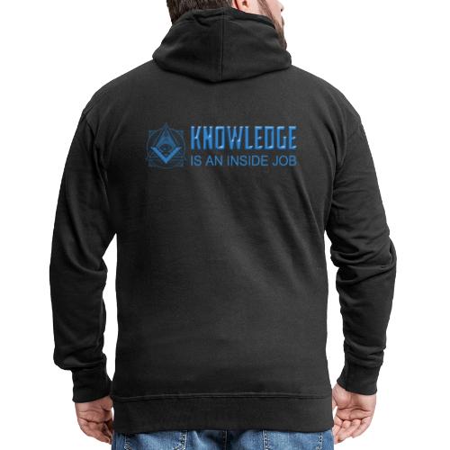 KNOWLEDGE is an inside job - Männer Premium Kapuzenjacke