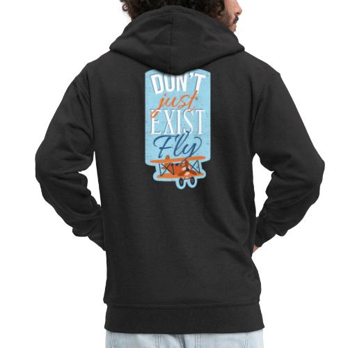 Don't just exist Fly - Men's Premium Hooded Jacket