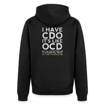I Have CDO It's Like OCD Funny Sarcastic Parody - Unisex Premium Organic Zip Hoodie - black - Back - Nico (187cm)