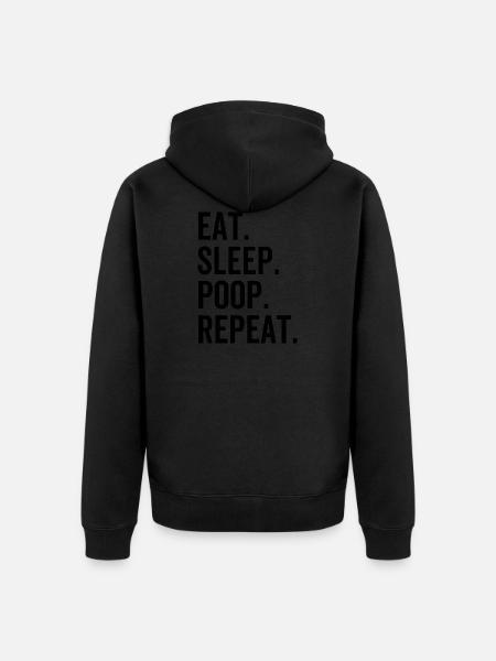 Eat Sleep Poop Repeat - Unisex Premium Organic Zip Hoodie - black