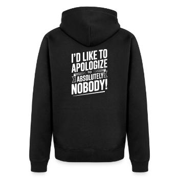 I'd Like To Apologize To Absolutely Nobody! - Unisex Premium Organic Zip Hoodie - black - Back - Nico (187cm)