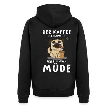Der Kaffee Ist Kaputt Ich Bin Noch Müde Mops Hund - Unisex Premium Bio Zip Hoodie - Schwarz - Hinten - Nico (187cm)