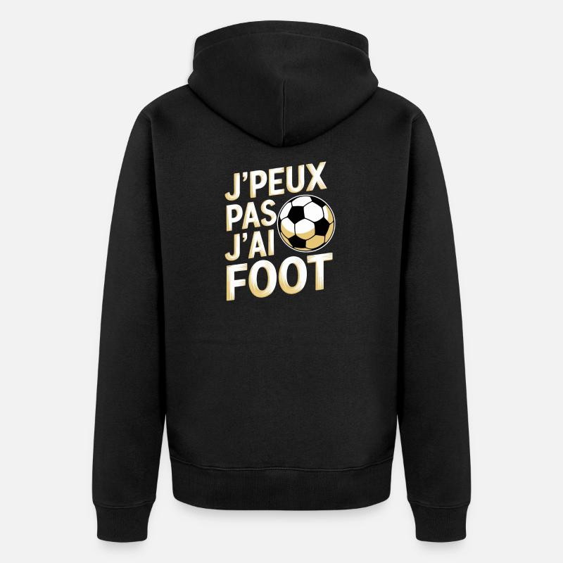 J'peux pas j'ai foot - Veste à capuche bio Premium Unisexe - noir