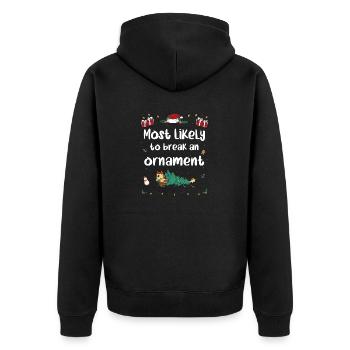 Most Likely To Break An Ornament on Christmas - Unisex Premium Organic Zip Hoodie - black - Back - Nico (187cm)