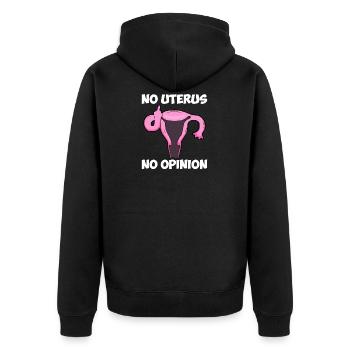 No Uterus No Opinion - Kein Uterus Keine Meinung - Unisex Premium Bio Zip Hoodie - Schwarz - Hinten - Nico (187cm)