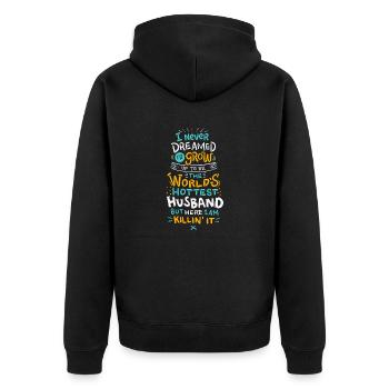 I Never Dreamed I'd Be World's Hottest Husband - Unisex Premium Bio Zip Hoodie - Schwarz - Hinten - Nico (187cm)