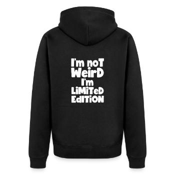 IM NOT WEIRD IM LIMITED EDITION - Unisex Premium Bio Zip Hoodie - Schwarz - Hinten - Nico (187cm)