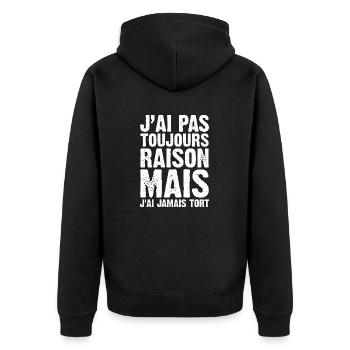 J'ai Pas Toujours Raison Mais J'ai Jamais Tort - Veste à capuche bio Premium Unisexe - noir - Dos - Nico (187cm)