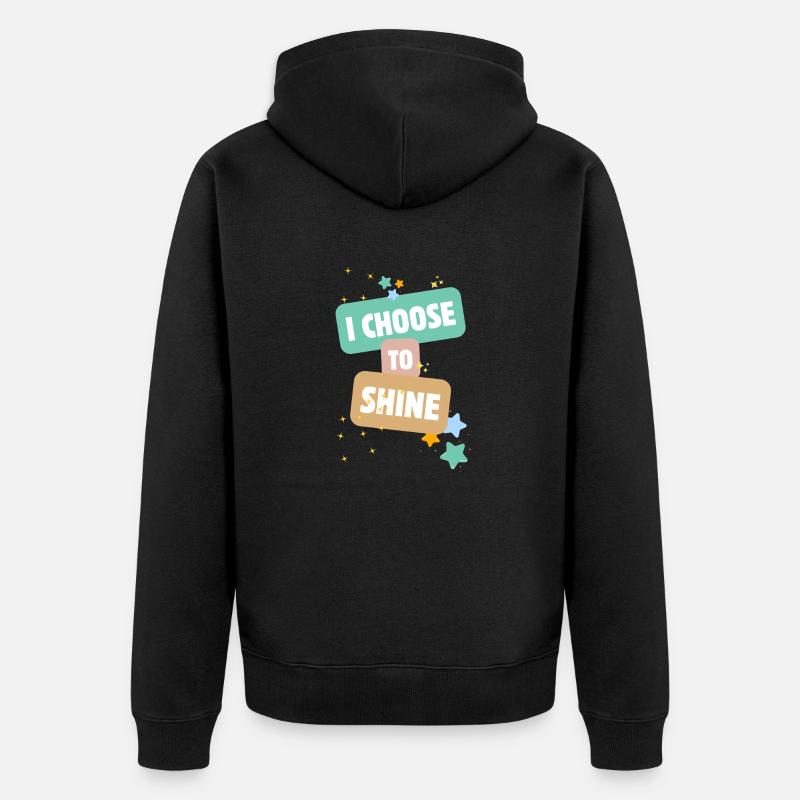 Je choisis de briller - Veste à capuche bio Premium Unisexe - noir