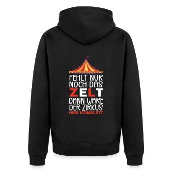 Fehlt nur noch das ZELT, Der zirkus HIER KOMPLETT - Unisex Premium Bio Zip Hoodie - Schwarz - Hinten - Nico (187cm)