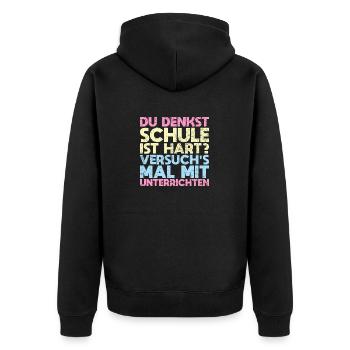 Du Denkst, Schule Ist Hart? Versuch's Mal Mit... - Unisex Premium Bio Zip Hoodie - Schwarz - Hinten - Nico (187cm)