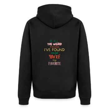 Of All The Weird Things You're My Favorite Funny - Unisex Premium Organic Zip Hoodie - black - Back - Nico (187cm)