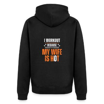 I Workout Because My Wife Is Hot Funny Fitness - Unisex Premium Organic Zip Hoodie - black - Back - Nico (187cm)