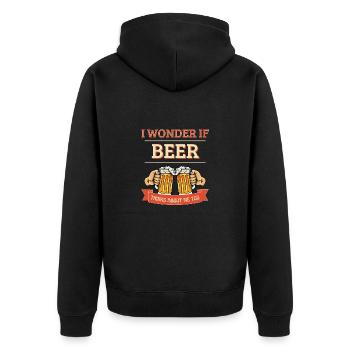 I Wonder If Beer Thinks About Me Too Beer Tester - Unisex Premium Organic Zip Hoodie - black - Back - Nico (187cm)