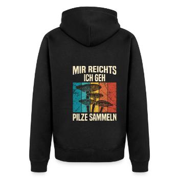Mir reichts ich geh Pilze sammeln Pilzsammer - Unisex Premium Bio Zip Hoodie - Schwarz - Hinten - Nico (187cm)