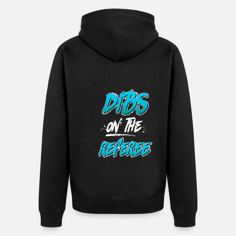 Dibs on the Referee Schiedsrichter - Unisex Premium Bio Zip Hoodie - Schwarz