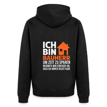 Ich bin Bauherr und habe immer Recht Eigenheim - Unisex Premium Bio Zip Hoodie - Schwarz - Hinten - Nico (187cm)