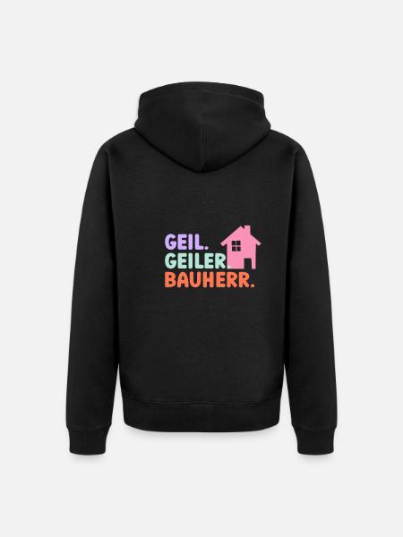 Geil Geiler Bauherr - Unisex Premium Bio Zip Hoodie - Schwarz