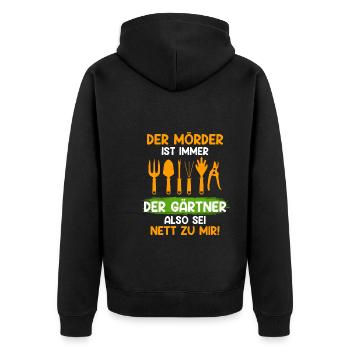 Sei nett zu mir Der Mörder ist immer der Gärtner - Unisex Premium Bio Zip Hoodie - Schwarz - Hinten - Nico (187cm)