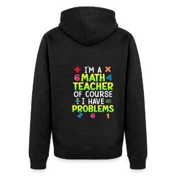 Bien sûr que j’ai des problèmes je suis professeur de maths - Veste à capuche bio Premium Unisexe - noir - Dos - Nico (187cm)