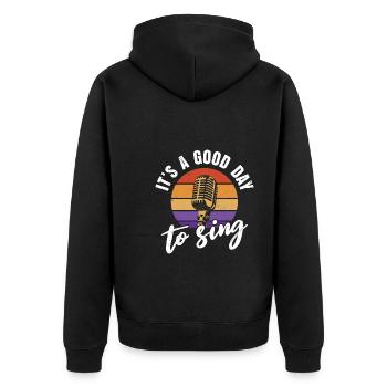 Singer It's a good day to sing - Unisex Premium Organic Zip Hoodie - black - Back - Nico (187cm)
