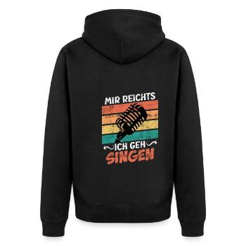 Sänger Mir reichts ich geh jetzt singen - Unisex Premium Bio Zip Hoodie - Schwarz - Hinten - Nico (187cm)