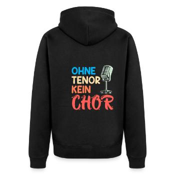 Musik Ohne Tenor kein Chor Sänger singen - Unisex Premium Bio Zip Hoodie - Schwarz - Hinten - Nico (187cm)