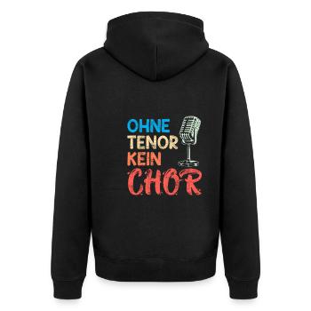 Musik Ohne Tenor kein Chor Sänger singen - Unisex Premium Bio Zip Hoodie - Schwarz - Hinten - Nico (187cm)