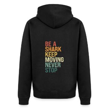 Be A Shark, Keep Moving - Unisex Premium Organic Zip Hoodie - black - Back - Nico (187cm)