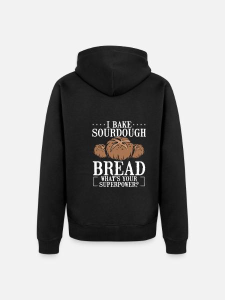 I bake sourdough bread - Unisex Premium Organic Zip Hoodie - black