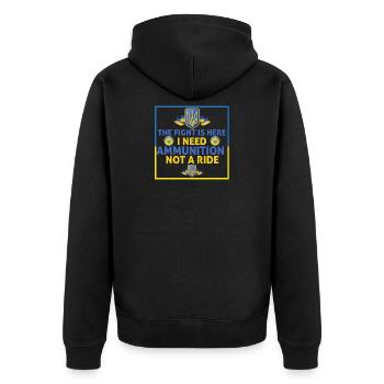 The fight is here I need ammunition not a ride - Unisex Premium Organic Zip Hoodie - black - Back - Nico (187cm)