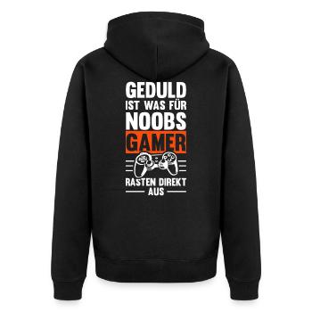 Gaming Geduld Ist was Für Noobs Gamer Rasten Aus G - Unisex Premium Bio Zip Hoodie - Schwarz - Hinten - Nico (187cm)
