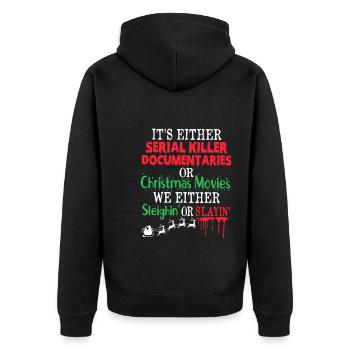 Either A Serial Killer Documentaries Or Christmas - Unisex Premium Organic Zip Hoodie - black - Back - Nico (187cm)