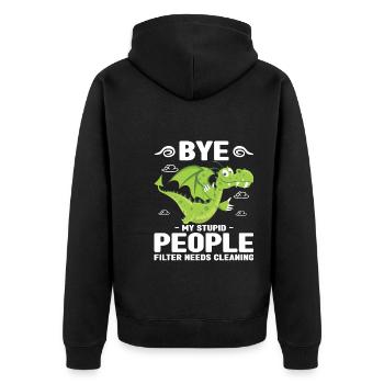 Bye my stupid people filter needs cleaning - Unisex Premium Organic Zip Hoodie - black - Back - Nico (187cm)