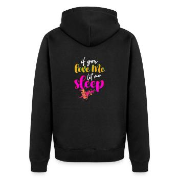 If You Love Me Let Me Sleep - Unisex Premium Organic Zip Hoodie - black - Back - Nico (187cm)