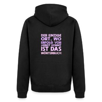 Der Einzige Ort, Wo Erfolg Vor Arbeit Kommt... - Unisex Premium Bio Zip Hoodie - Schwarz - Hinten - Nico (187cm)
